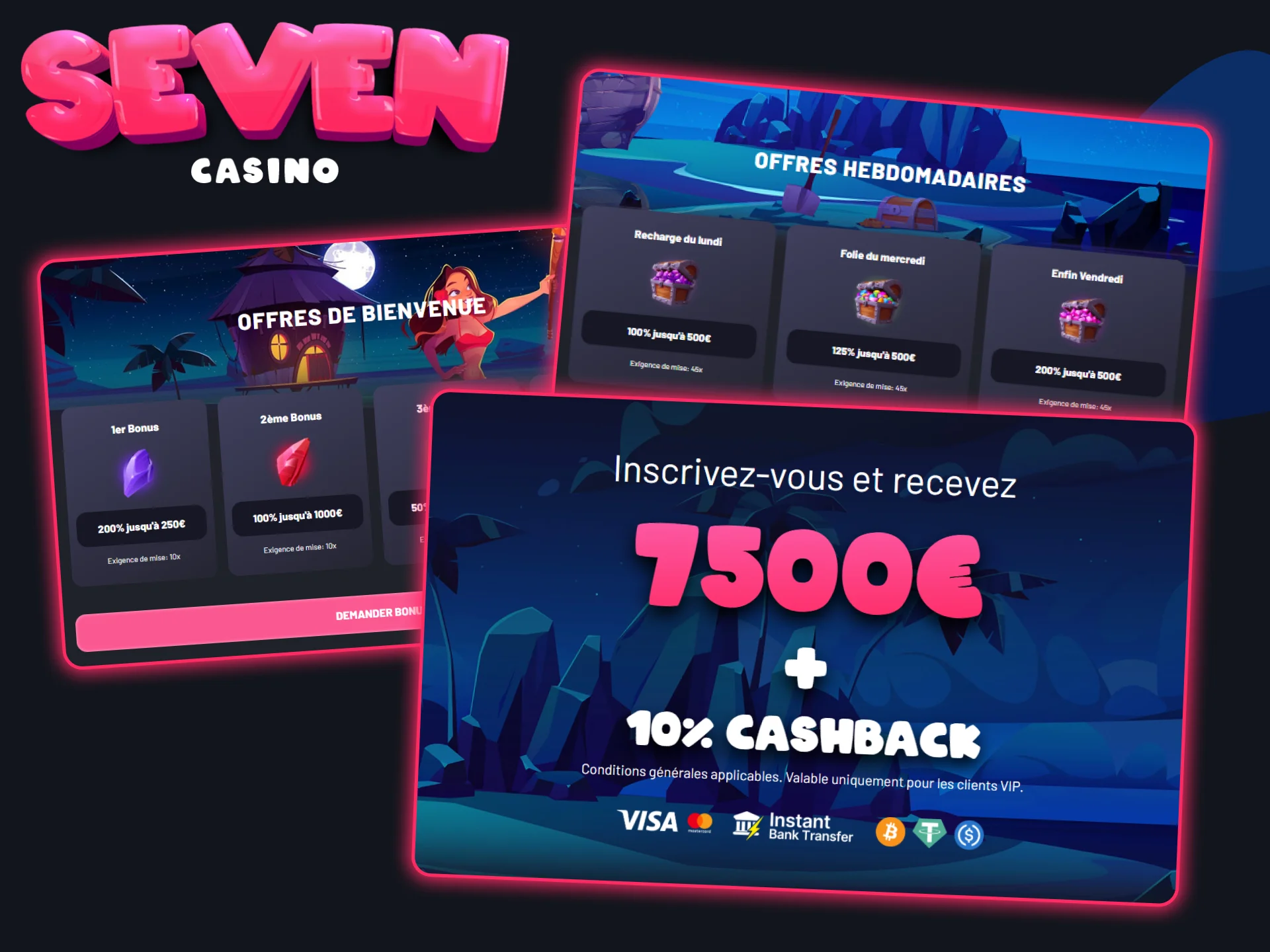 Inscrivez-vous, rendez-vous dans l'onglet Promo et récupérez vos bonus chez Seven Casino.