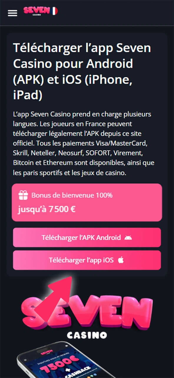 Cliquez sur le bouton Télécharger l'application iOS Seven Casino situé ci-dessus.
