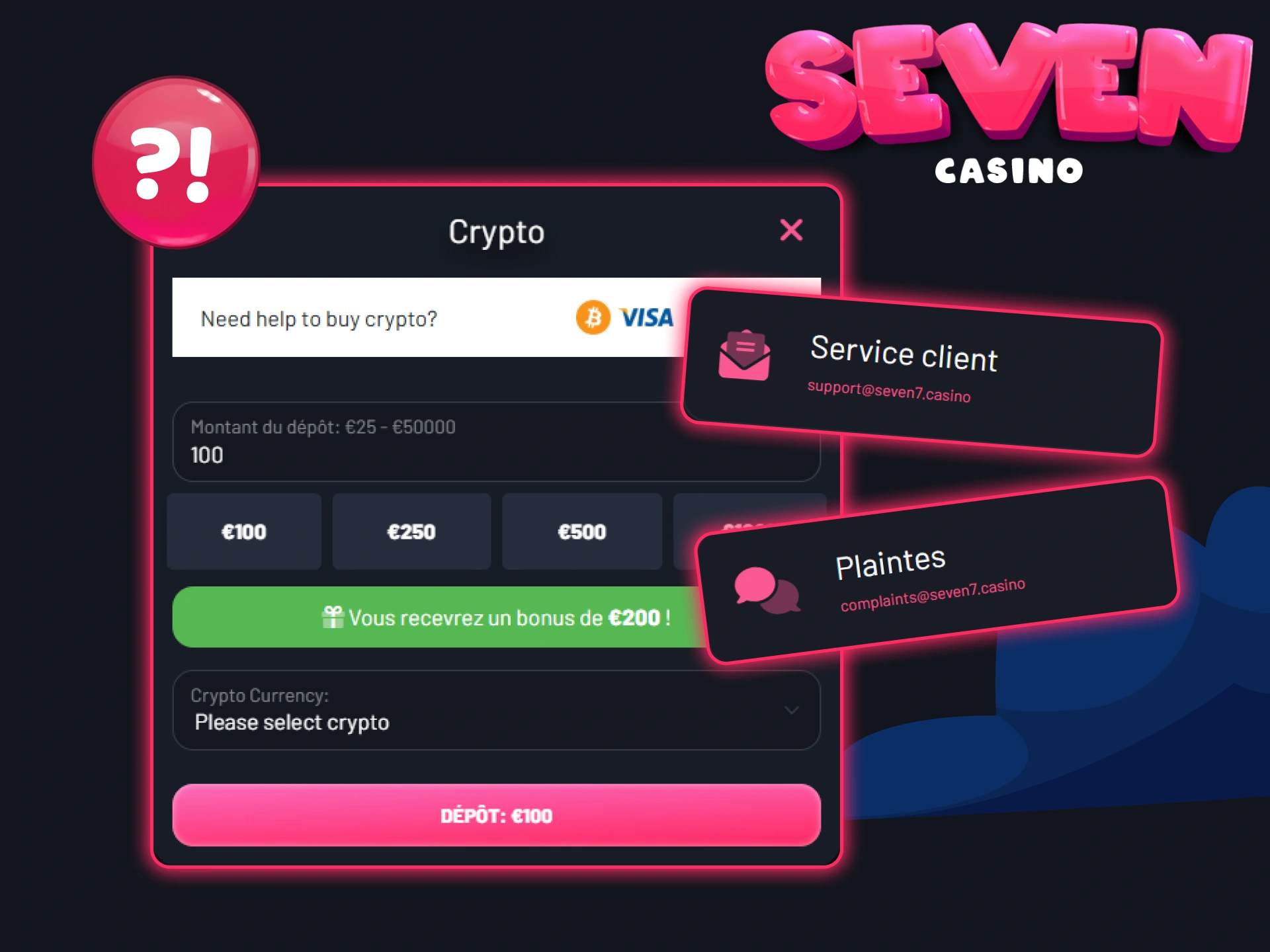 Si vous rencontrez des problèmes pour déposer ou retirer des fonds de votre compte, veuillez contacter le service client de Seven Casino.