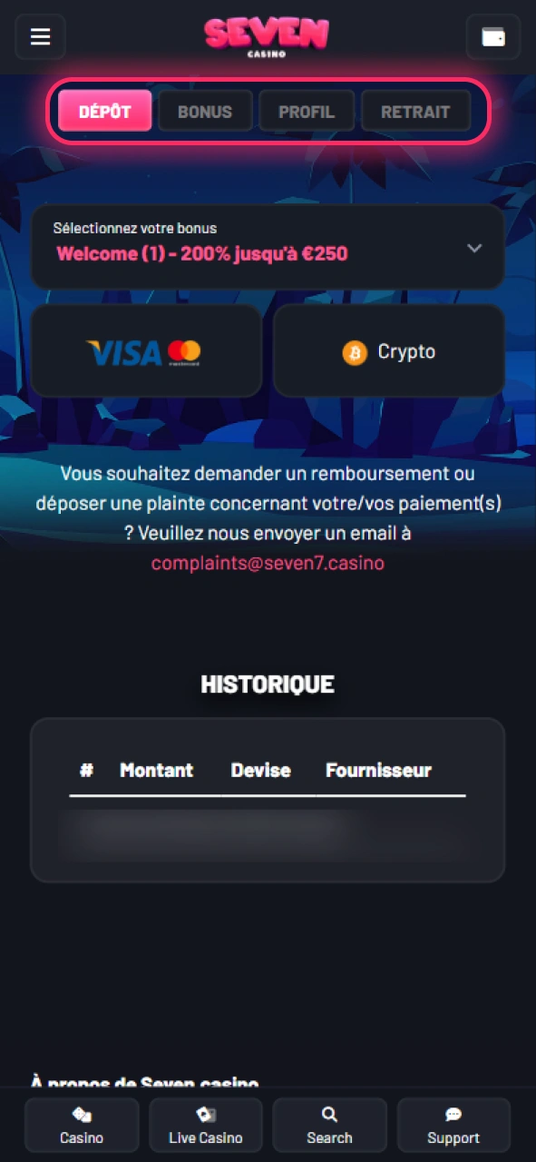 Rendez-vous dans l'onglet Dépôt de votre compte Seven Casino.